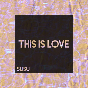 Susu - This Is Love