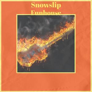 Snowslip Funhouse