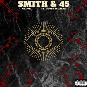 Smith & 45 (feat. Dough Miliano) [Explicit]