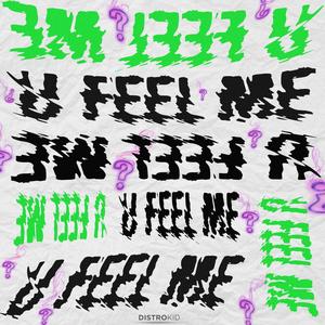 U Feel Me ? (feat. Icekid6k) [Explicit]