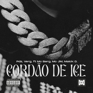 Cordão de Ice (feat. MC Berg, MC JM, Maick D.) (Explicit)
