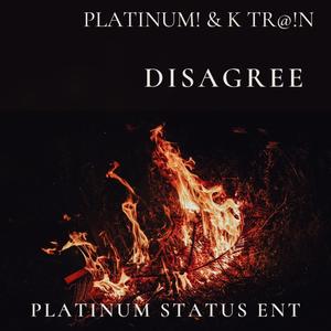 Disagree (feat. K Tr@!N) [Explicit]