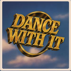 Dance With It (Explicit)