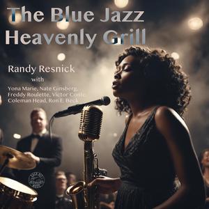 Blue Jazz Heavenly Grill (feat. Yona Marie, Nate Ginsberg, Freddy Roulette, Victor Conte, Coleman Head & Ron E. Beck) [Remix]