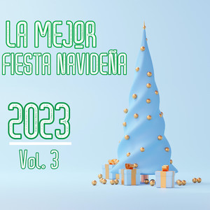 La Mejor Fiesta Navideña 2023 Vol. 3 (Explicit)