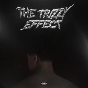 The Trizzy Effect (Explicit)