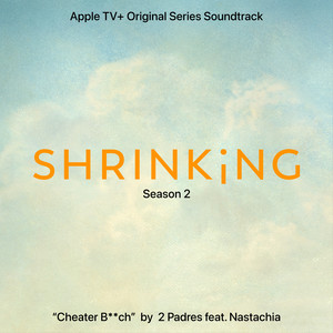 Cheater ***** (feat. Nastachia) [from "Shrinking: Season 2"] [Explicit]