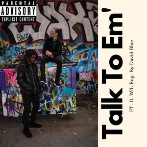 Talk To Em' (feat. D.Wil) [Explicit]