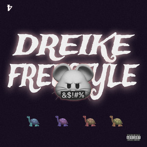 DREIKE FREESTYLE!! (Explicit)