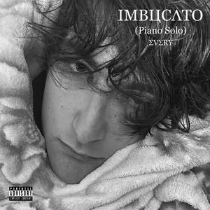 IMBUCATO (Piano Solo) [Explicit]