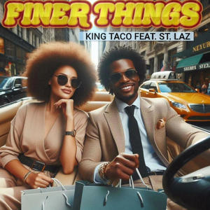 Finer Things (feat. St. Laz)