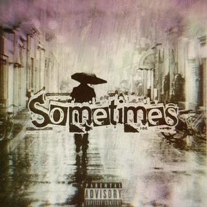 Sometimes (Explicit)