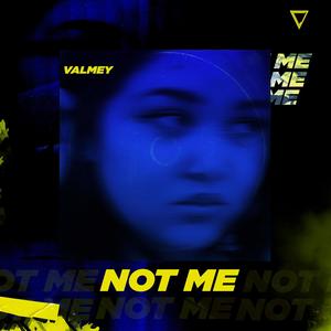 Not Me (feat. Valmey)