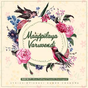Maappilaya Varuvendi(feat. Mirun Pradhap & Prezanthi Shanmugavel)