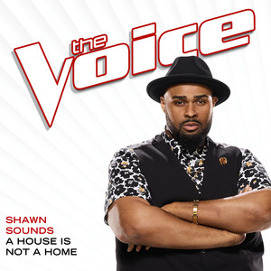 A House Is Not A Home (The Voice Performance)