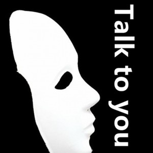 Talk to you