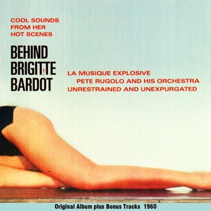 Behind Brigitte Bardot (Original album plus bonus tracks 1960)