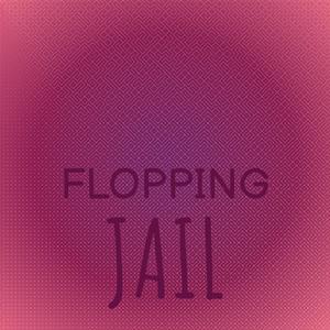 Flopping Jail