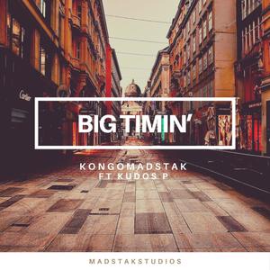 Big Timin' (feat. Kudos P) [Explicit]