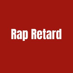 Rap Retard (Explicit)