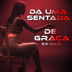 Da uma Sentada de Graça (Explicit)