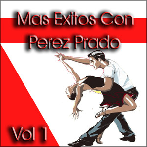 Mas Exitos Con Perez Prado Vol 1