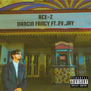 Dancin Fancy (feat. 2v. jay) [Explicit]