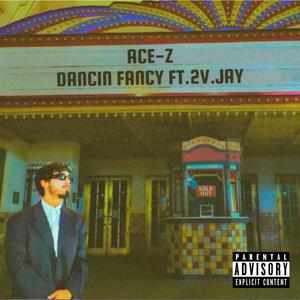 Dancin Fancy (feat. 2v. jay) (Explicit)