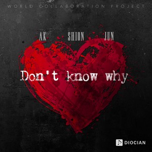 Don't Know Why (不知道为什么)