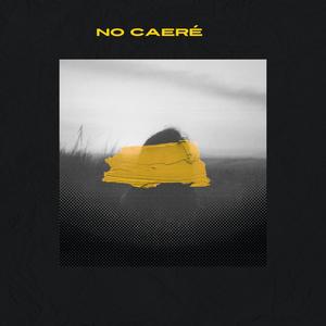 No caeré