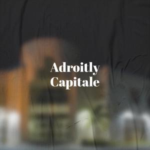 Adroitly Capitale