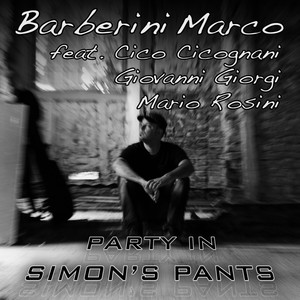 Party in Simon’s Pants (feat. Cico Cicognani, Giovanni Giorgi & Mario Rosini)