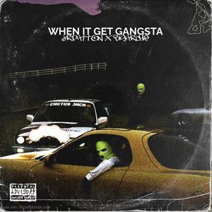When It Get Gangsta (feat. Big Archie) (Explicit)