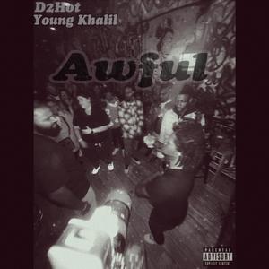 Awful (feat. Young Khalil) [Explicit]