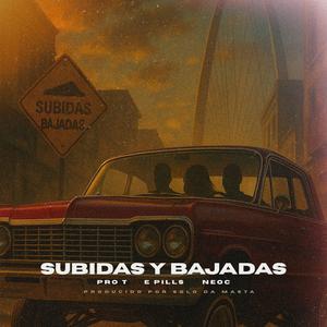 Subidas & Bajadas (feat. Prote, Neoc & Solo Da Masta) (Explicit)
