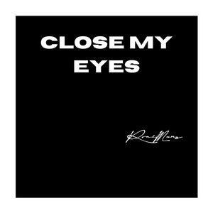 Close My Eyes