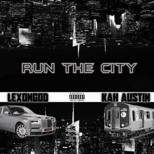 Run the City (feat. Kah Austin) [Explicit]