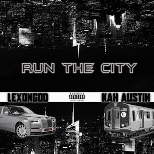 Run the City(feat. Kah Austin) (Explicit)
