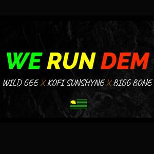 We run dem (feat. Kofi Sunshyne & Bigg Bone) [Explicit]