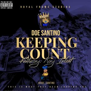 Keeping count (feat. King Infent) (Explicit)