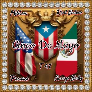 Cinco De Mayo (feat. Mildom, Raul Belvoir, Ponomo, Chicago Bully & T 47) (Explicit)