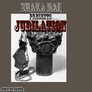 Jubilation (Shaka Man Presents) [Explicit]