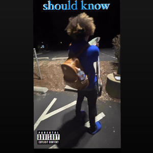 Should Know (Explicit)