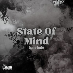 State Of Mind (Interlude) [Explicit]