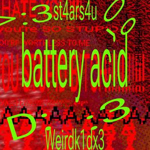 battery acid (feat. Weirdk1dx3)