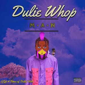M.A.N. (Life and Times of Dulie) , Vol. 1 [Explicit]