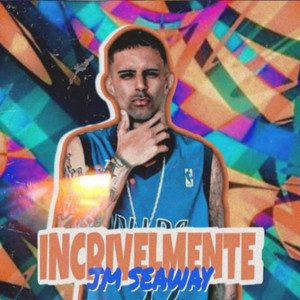 Incrivelmente (Explicit)