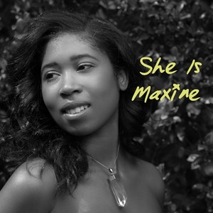 She Is Maxine
