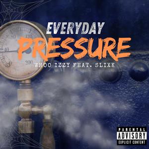 Everyday Pressure (feat. Slixk) [Explicit]