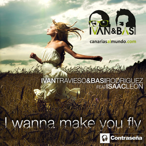 I Wanna Make You Fly (feat. Isaac Leon )